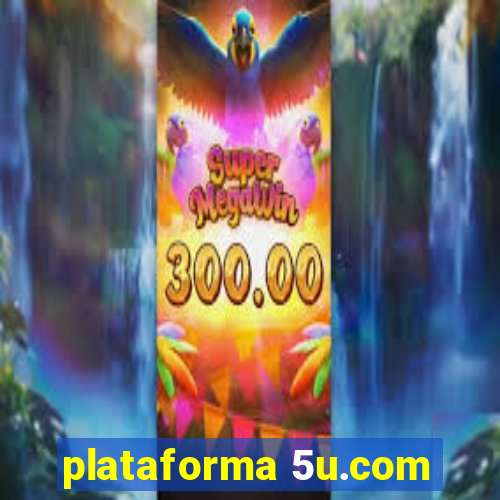 plataforma 5u.com